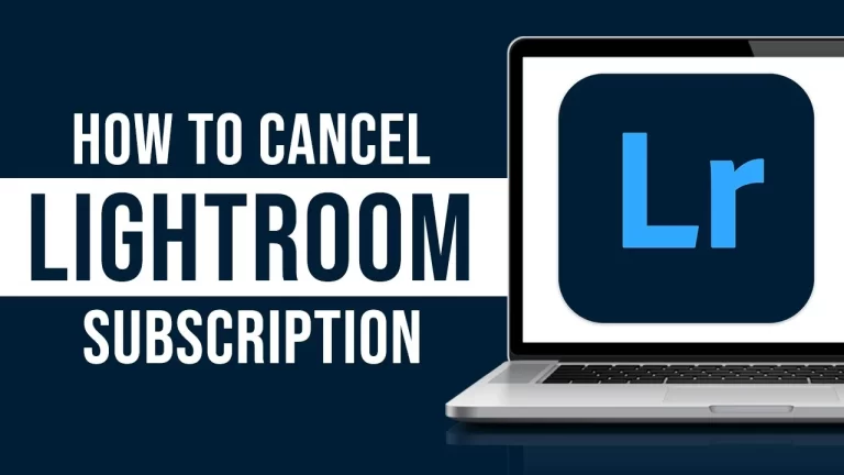 How to Cancel Lightroom Subscription in 2024